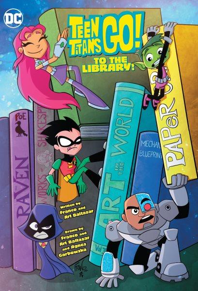 Teen Titans go! To the library! / written by Franco and Art Baltazar ; mostly drawn by Franco ; Tiny Titans story drawn, colored, and lettered by Art Baltazar ; Jump city framing story drawn by Agnes Garbowski and colored by Silvana Brys ; Raven story colored by Zac Atkinson ; lettered by Wes Abbott.
