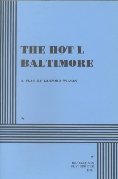 The Hot l Baltimore / by Lanford Wilson. 