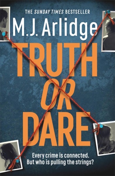 Truth or dare / M.J. Arlidge.