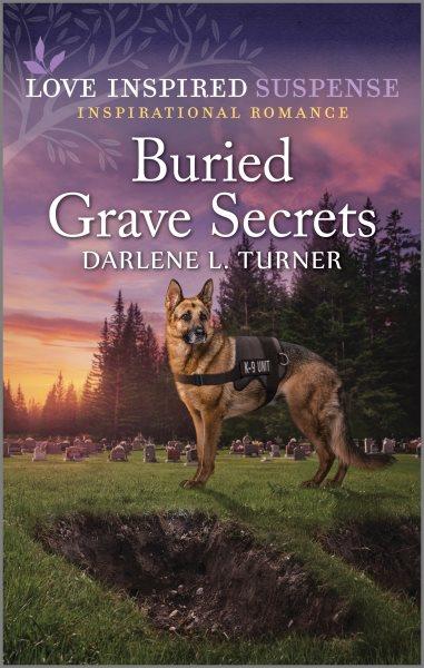 Buried grave secrets / Darlene L Turner.