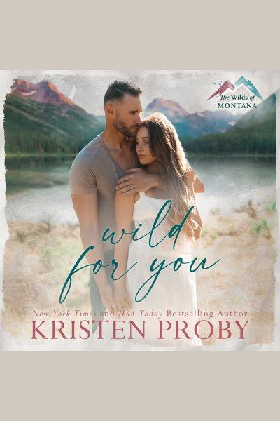Wild for You [electronic resource] / Kristen Proby.
