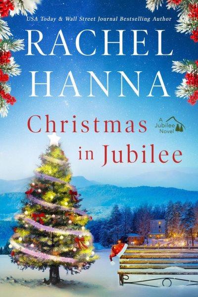 Christmas in Jubilee [electronic resource] / Rachel Hanna.