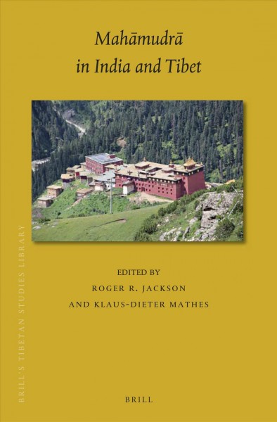 Mah&#xFFFD;amudr&#xFFFD;a in India and Tibet / edited by Roger R. Jackson, Klaus-Dieter Mathes.