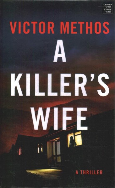 A killer's wife / Victor Methos.