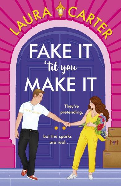 Fake It 'til You Make It [electronic resource] / Laura Carter.