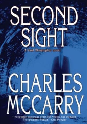 Second sight : [a Paul Christopher novel] / Charles McCarry.