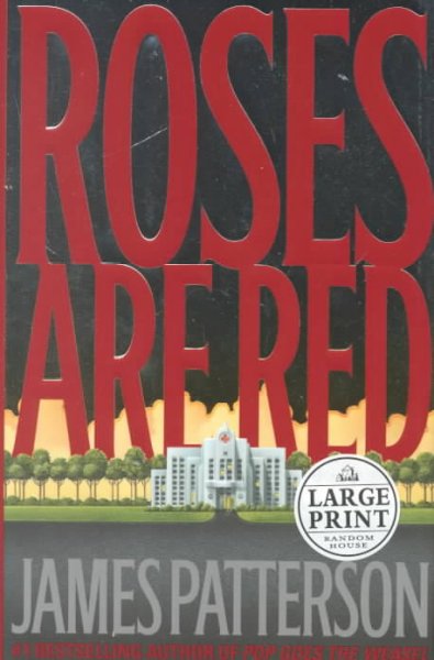 Roses are red : a novel [text (large print)] / by James Patterson.