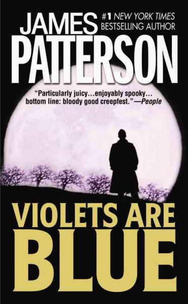 Violets are blue : a novel [text (large print)] / James Patterson.