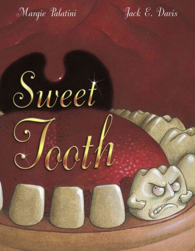 Sweet tooth / by Margie Palatini ; illustrated by Jack E. Davis.
