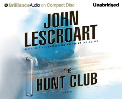 The hunt club [sound recording] / John T. Lescroart ; read by Guerin Barry.