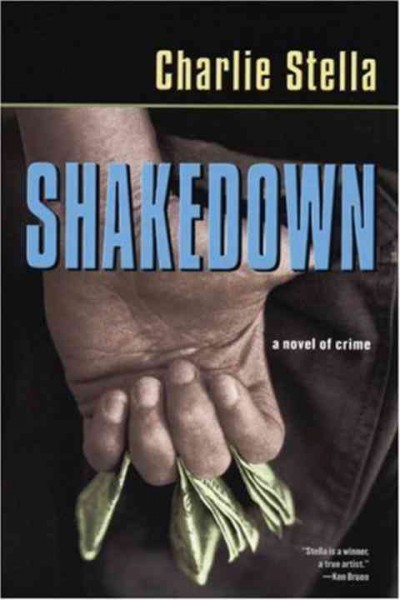 Shakedown : [a novel of crime] / Charlie Stella.
