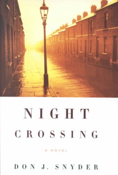 Night crossing : a novel / Don J. Snyder.