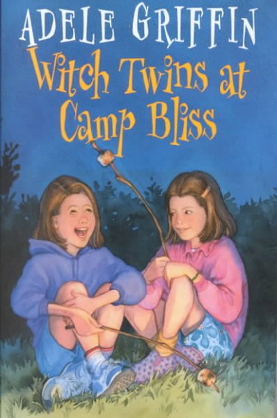 Witch twins at Camp Bliss / Adele Griffin ; illustrations by Jacqueline Rogers.