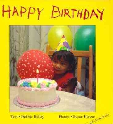 Happy birthday / Debbie Bailey ; illustrated by Susan Huszar.