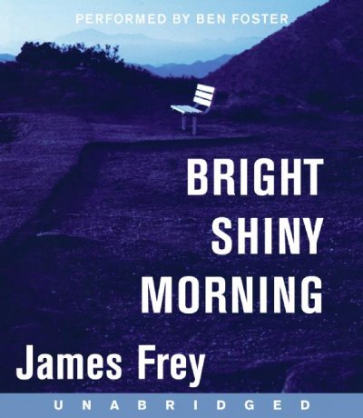 Bright shiny morning [sound recording] / James Frey.