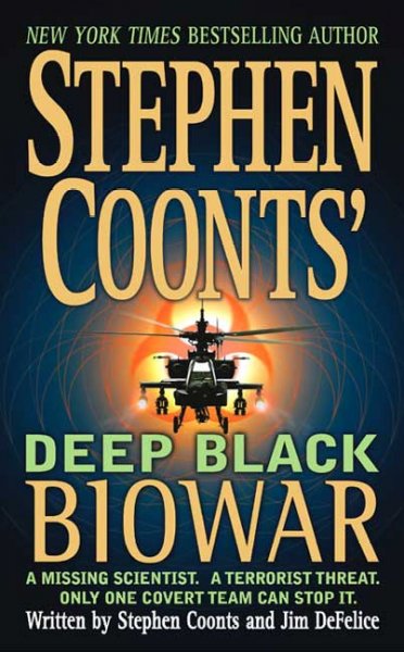 Stephen Coonts' deep black : biowar / written by Stephen Coonts and Jim DeFelice.
