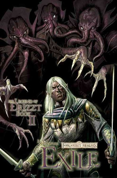 The legend of Drizzt. Book 2, Exile / R. A. Salvatore, writer ; Andrew Dabb, script ; Tim Seeley, pencils ;John Lowe... [et al.], inks ; Blond, colors ; Brian J. Crowley, Steve Seeley, letters ; Mark Powers, editor. 
