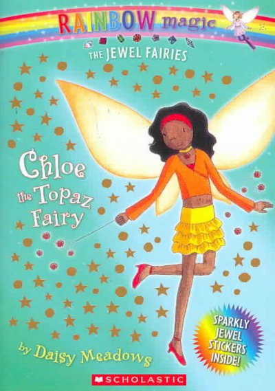 Chloe the topaz fairy / by Daisy Meadows ; illustrated by Georgie Ripper.