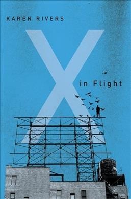 X in flight. Book one / Karen Rivers.
