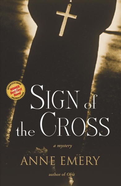 Sign of the cross : a mystery / Anne Emery.