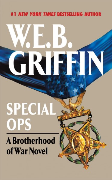 Special ops : a brotherhood of war novel / W.E.B. Griffin.