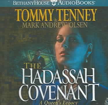 The Hadassah covenant [sound recording] / Tommy Tenney and Mark Andrew Olsen.