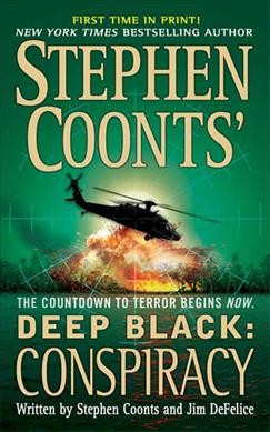 Stephen Coonts' Deep black : conspiracy / written by Stephen Coonts and Jim DeFelice.