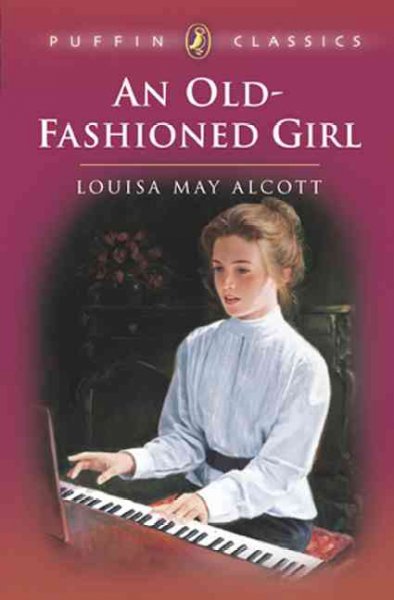 An old-fashioned girl / by Louisa May Alcott.