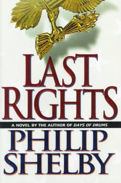 Last rights : a novel / Philip Shelby.