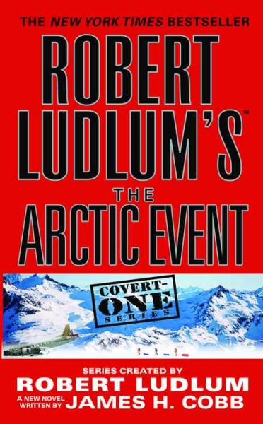 Robert Ludlum's The arctic event / series created by Robert Ludlum ; written by James Cobb.