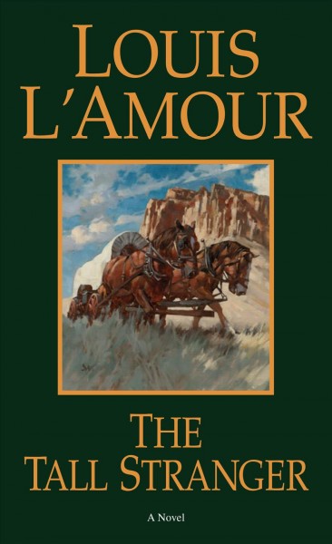 The tall stranger : a novel / Louis L'Amour.