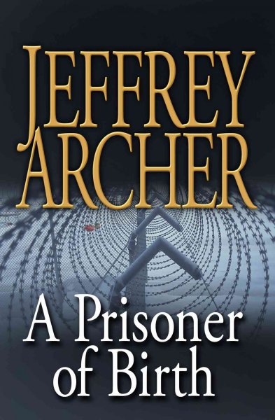 A prisoner of birth [text (large print)] / Jeffrey Archer.