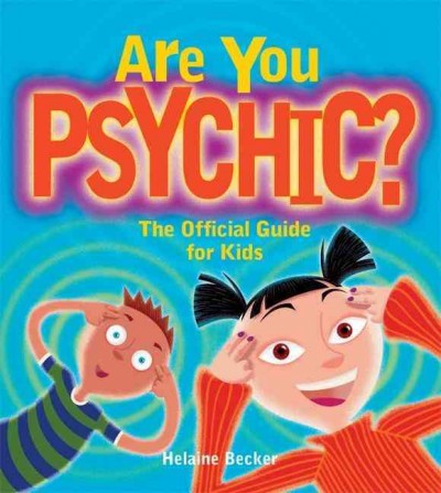 Are you psychic? : the official guide for kids.