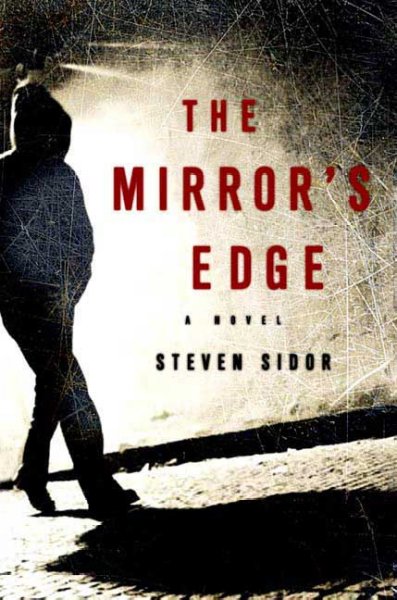 The mirror's edge / Steven Sidor.