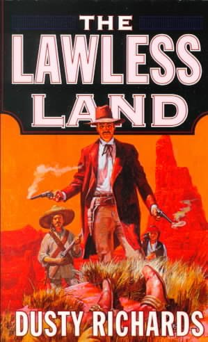 The lawless land / Dusty Richards.