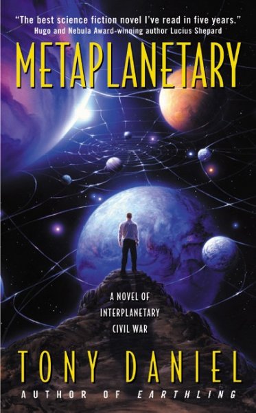 Metaplanetary : a novel of interplanetary civil war / Tony Daniel.