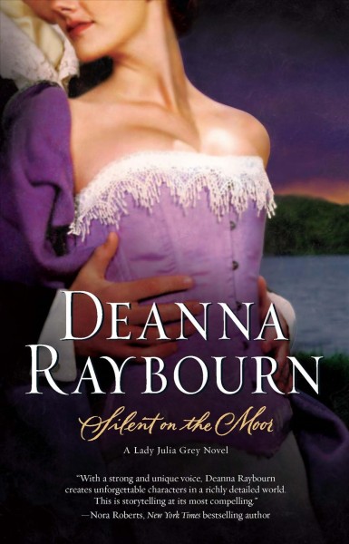 Silent on the moor : a Lady Julia Grey novel / Deanna Raybourn.