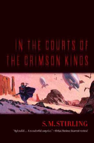 In the courts of the Crimson Kings / S.M. Stirling.