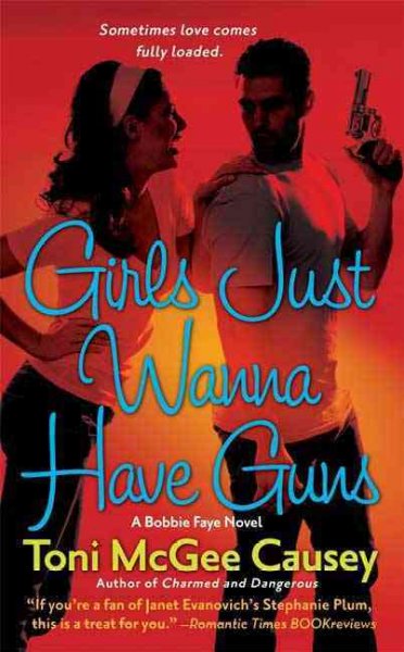 Girls just wanna have guns / Toni McGee Causey.