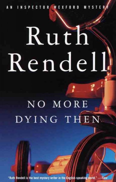 No more dying then / Ruth Rendell.
