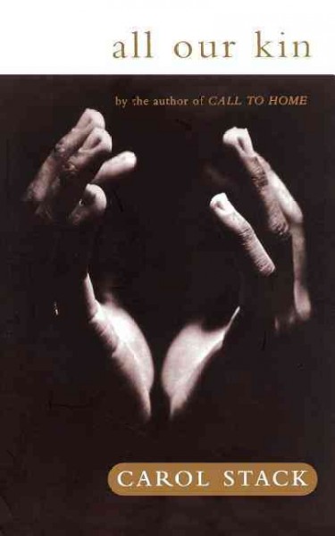 All our kin: strategies for survival in a Black community / [by] Carol B. Stack.