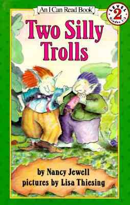 Two silly trolls / by Nancy Jewell ; pictures by Lisa Thiesing.