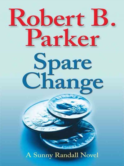 Spare change [text (large print)] / Robert B. Parker.
