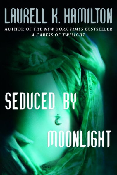 Seduced by moonlight : a novel / Laurell K. Hamilton.