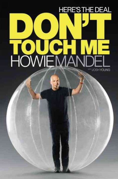 Here's the deal, don't touch me / Howie Mandel with Josh Young.