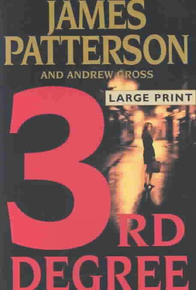 3rd degree [text (large print)] : a novel / by James Paterson and Andrew Gross.
