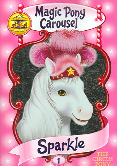 Sparkle the circus pony / Poppy Shire ; illustrated by Ron Berg.