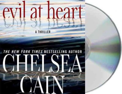 Evil at heart [sound recording] / Chelsea Cain.