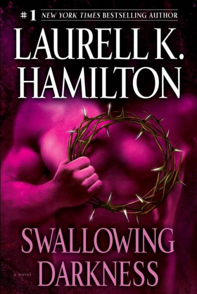 Swallowing darkness : a novel / Laurell K. Hamilton.