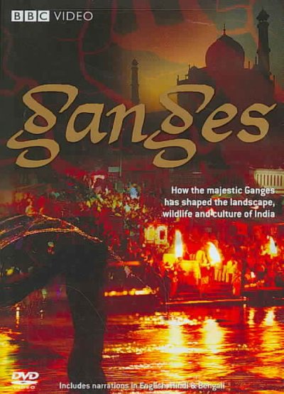 Ganges [videorecording] / producers, Tom Hugh-Jones & Dan Rees.